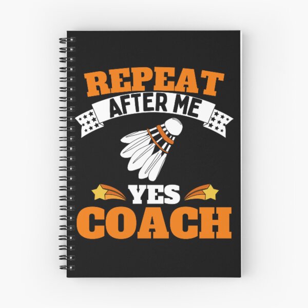 Item preview, Repeat After Me Yes Coach Badminton - Orange White - Funny Sports designed and sold by GymWearDepot.
