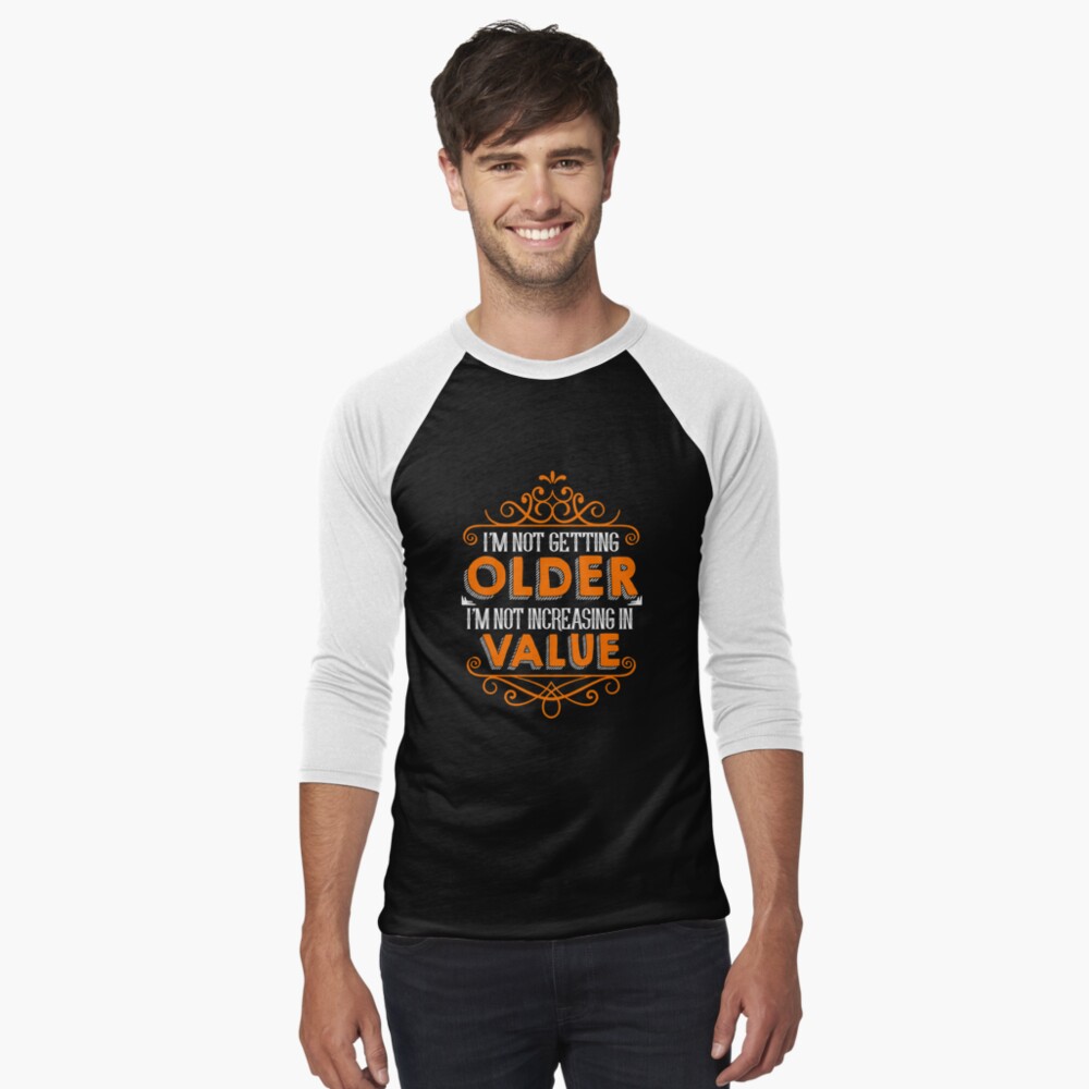 Not Getting Older Increasing In Value T-SHIRT Grandad Top Funny birthday gift