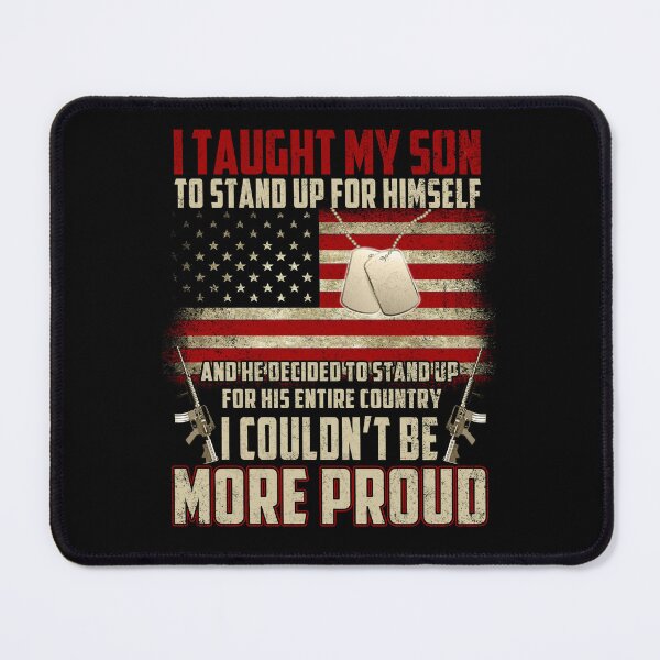 Item preview, Proud Military Mom, Dad- I Taught My Son How to Stand Up designed and sold by Simeon Dorelus.