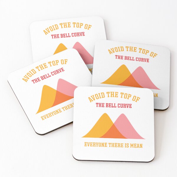 Item preview, Avoid the top of the bell curve everyone there is mean designed and sold by Jadir.