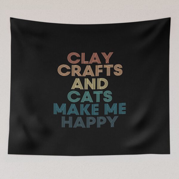 Item preview, Clay Crafts And Cats Make Me Happy designed and sold by kindxinn.
