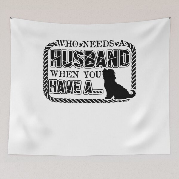 Item preview, Who Needs A Husband When You Have A Lhasa Apso Dog designed and sold by UnknownArtistt.