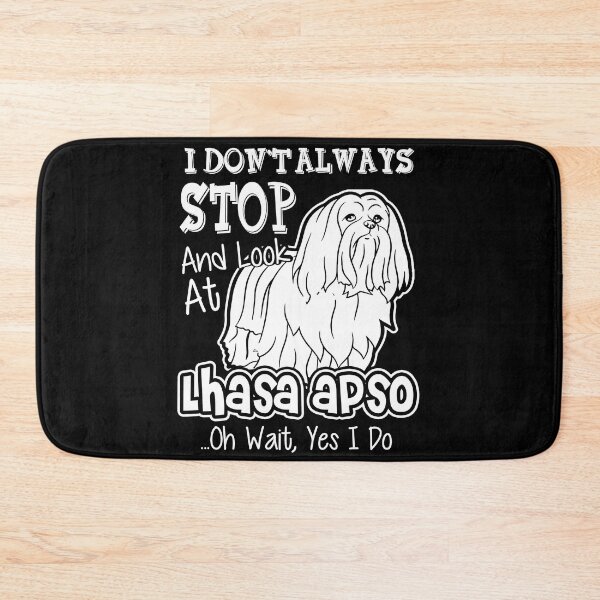 Item preview, I Don't Always Stop And Look At Lhasa Apso designed and sold by UnknownArtistt.