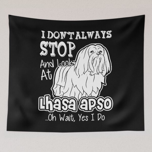 Item preview, I Don't Always Stop And Look At Lhasa Apso designed and sold by UnknownArtistt.