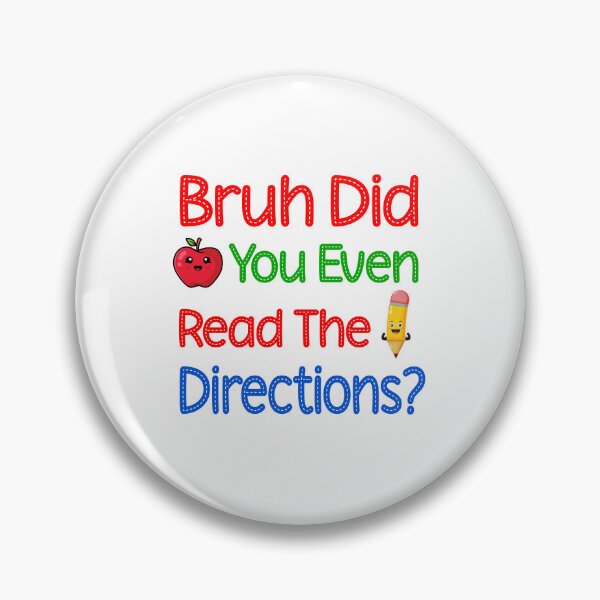 Item preview, Bruh Did You Even Read The Directions designed and sold by Jadir.