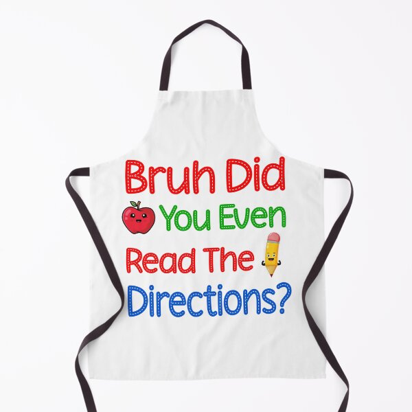 Item preview, Bruh Did You Even Read The Directions designed and sold by Jadir.