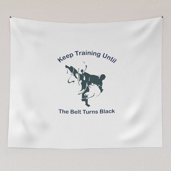 Item preview, Keep training until The Belt Turns Black designed and sold by Jadir.