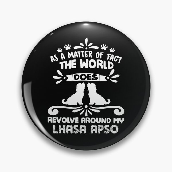 Item preview, The World Does Revolve Around My Lhasa Apso designed and sold by UnknownArtistt.