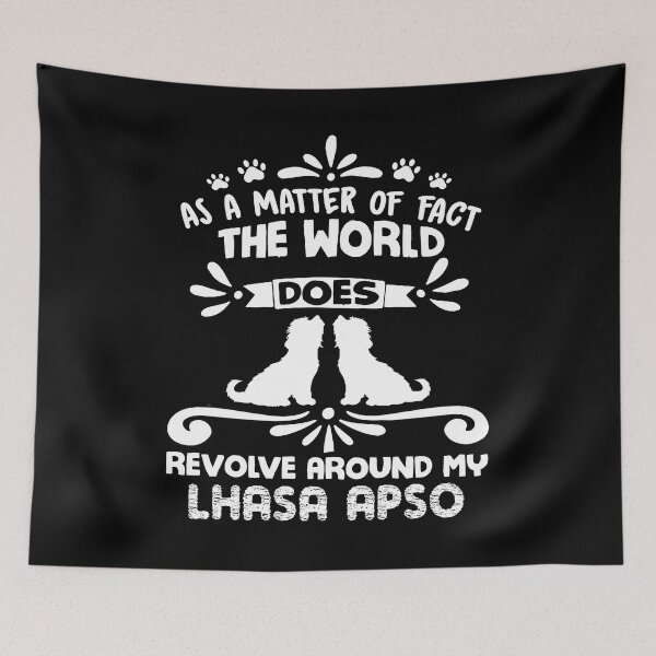 Item preview, The World Does Revolve Around My Lhasa Apso designed and sold by UnknownArtistt.