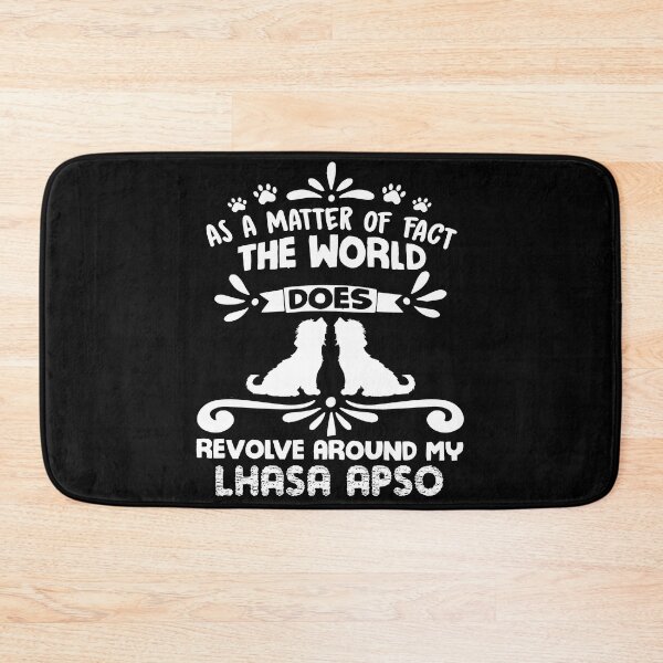 Item preview, The World Does Revolve Around My Lhasa Apso designed and sold by UnknownArtistt.