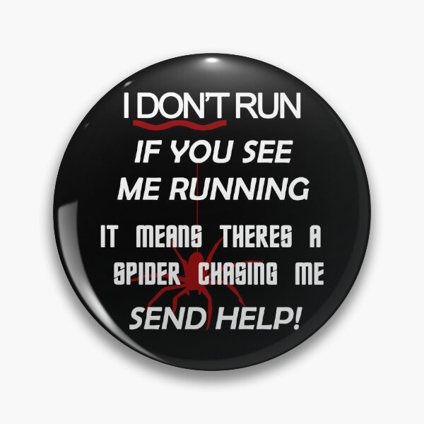 Item preview, If you see me running, it means there's a spider chasing me, send help! designed and sold by PunkyCat.