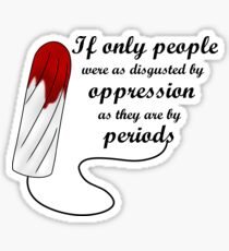 Oppression Menstruation Sticker