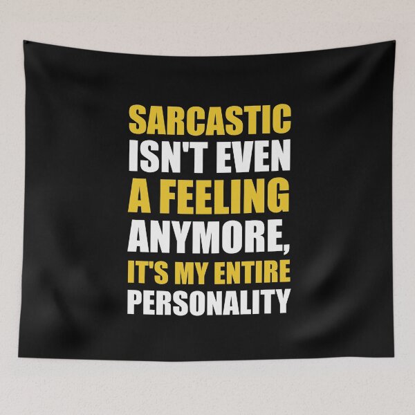 Item preview, SARCASTIC ISN'T EVEN A FEELING ANYMORE, IT'S MY ENTIRE PERSONALITY designed and sold by antipatic.