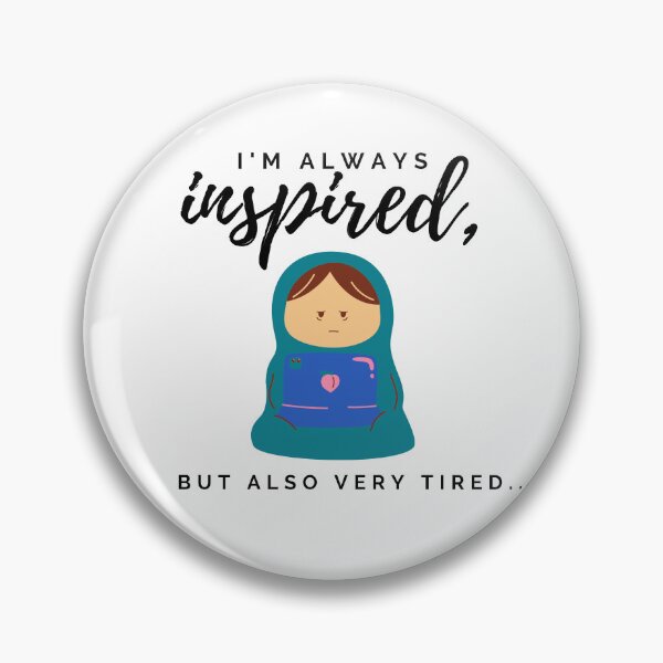 Item preview, I'm always inspired, but also very tired. Tired human burrito design. designed and sold by CreativeStrand.