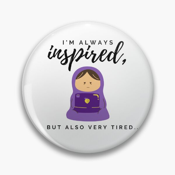 Item preview, I'm always inspired, but also very tired. Tired human burrito design. designed and sold by CreativeStrand.