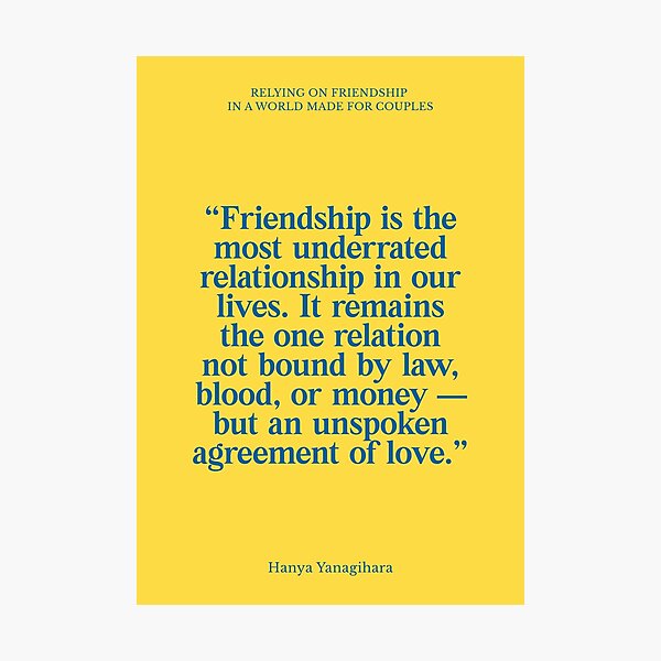 Item preview, Relying on Friendship in a World Made for Couples Quote designed and sold by wordsandpalette.