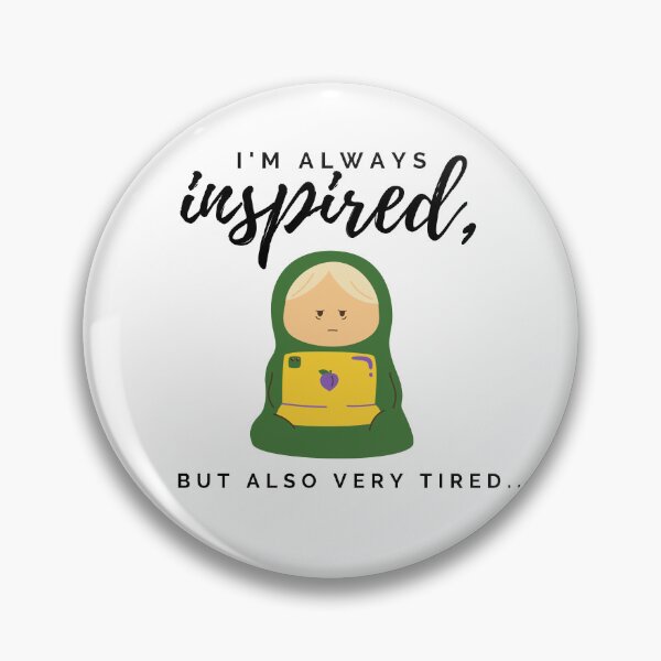 Item preview, I'm always inspired, but also very tired. Tired human burrito design. designed and sold by CreativeStrand.