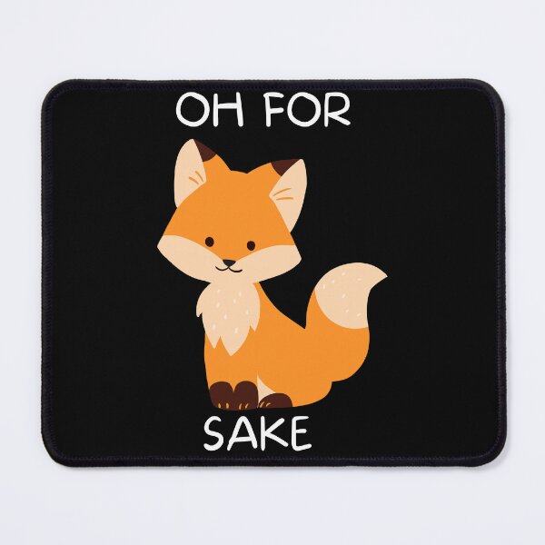 Item preview, Oh For Fox Sake designed and sold by The Love Quill.