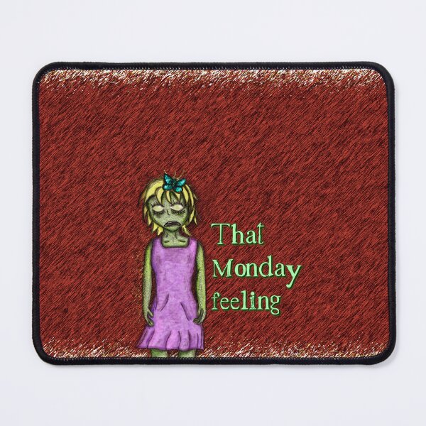 Item preview, 'That Monday Feeling'  designed and sold by Polymorpho.