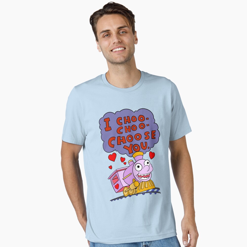 I Choo Choo Choose You Quote