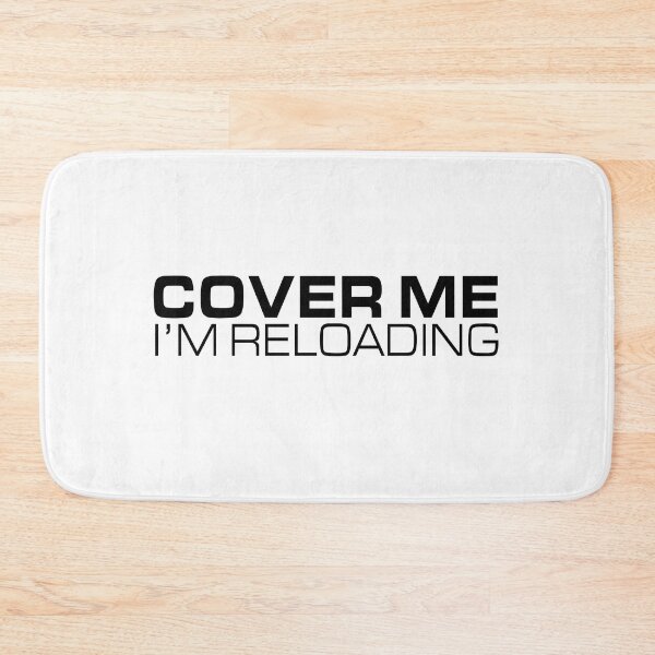 Item preview, Cover Me - I'm Reloading designed and sold by McPod.