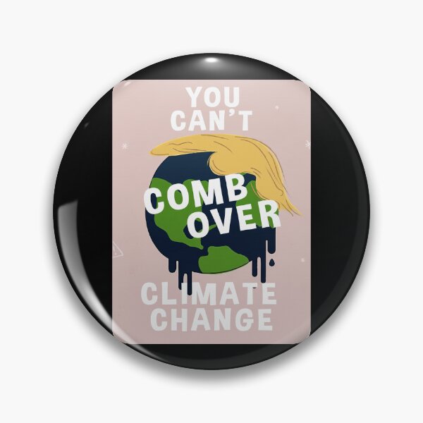 Item preview, You Can Comb Over Climate Change designed and sold by muhssurace7.