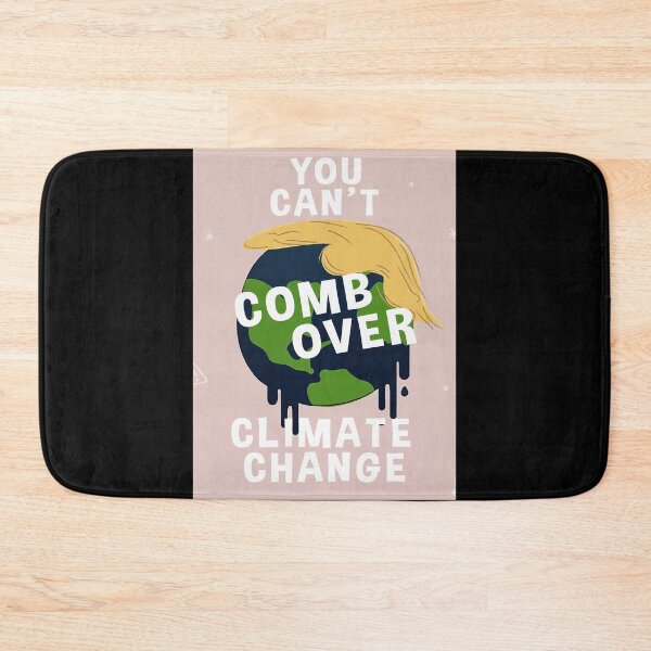 Item preview, You Can Comb Over Climate Change designed and sold by muhssurace7.