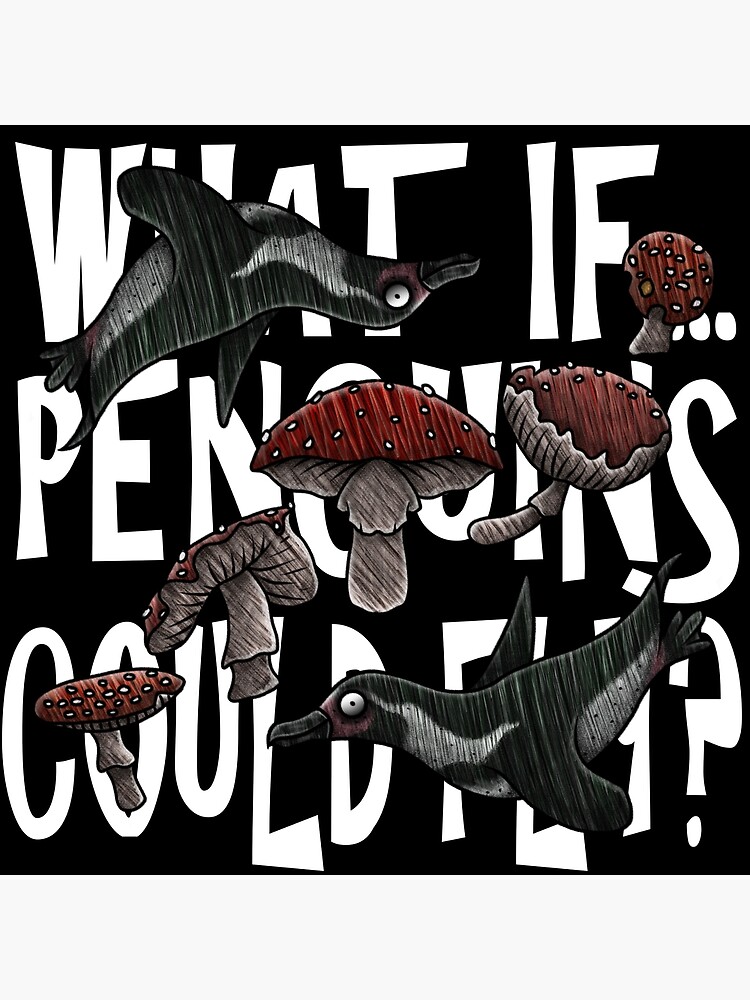 "What if Penguins Could Fly?" Poster for Sale by AgaricRabbit | Redbubble