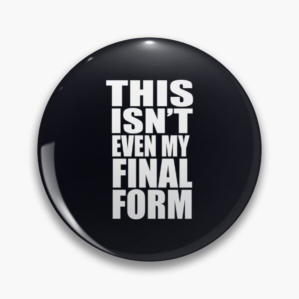 Item preview, This Isn't Even My Final Form designed and sold by SagGason.