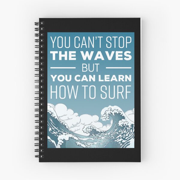 Item preview, You Can't Stop The Waves But You Can Learn How To Surf designed and sold by muhssurace7.