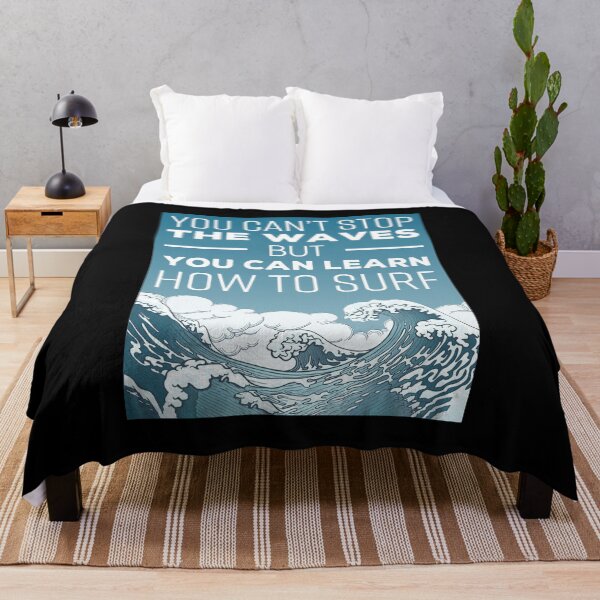 Item preview, You Can't Stop The Waves But You Can Learn How To Surf designed and sold by muhssurace7.