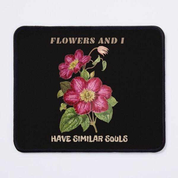 Item preview, FLOWERS AND I HAVE SIMILAR SOULS designed and sold by netdota.
