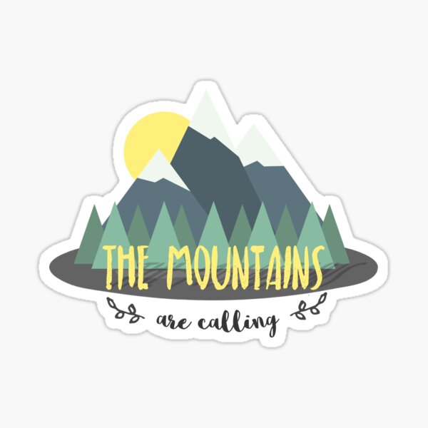 The mountains are calling  Sticker