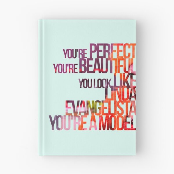 Item preview, You're perfect, you're beautiful, you look like Linda Evangelista designed and sold by Clone Fashion.