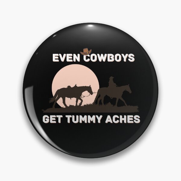 Item preview, Even Cowboys Get Tummy Aches designed and sold by NikkosDesigns.
