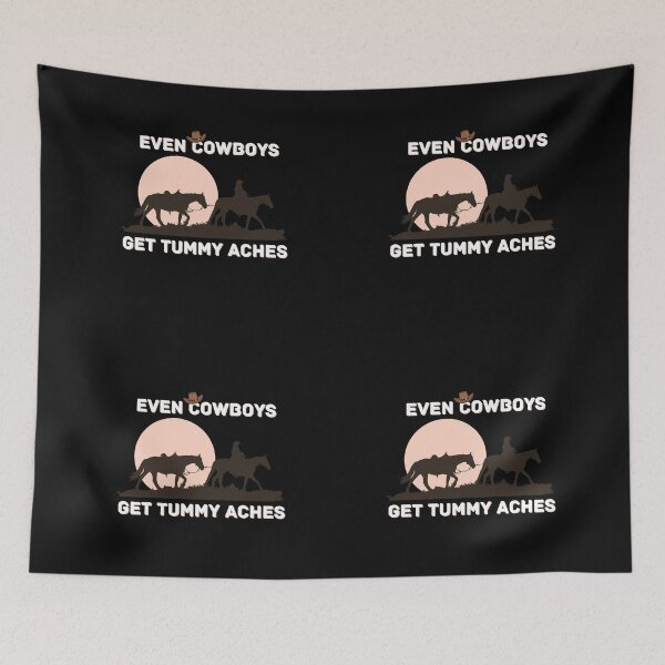 Item preview, Even Cowboys Get Tummy Aches designed and sold by NikkosDesigns.