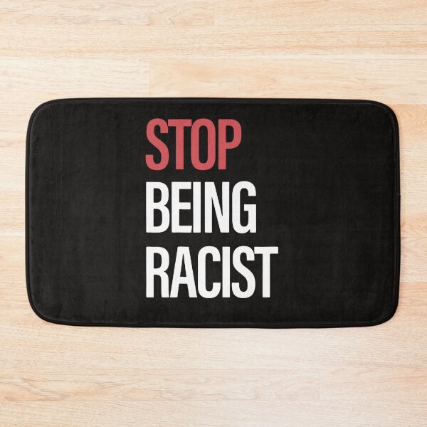 Item preview, Stop Being Racist,Anti Racist&Human Rights_Stop Being Racist,Black Lives Matter designed and sold by Sophistical.