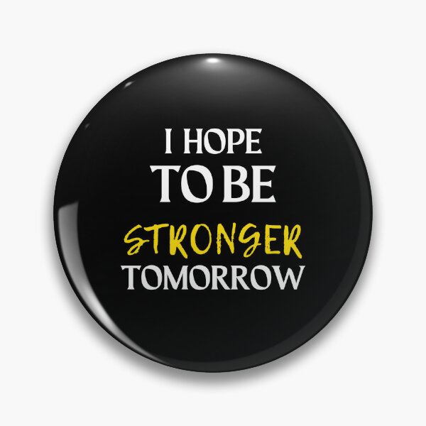 Item preview, i hope to be stronger tomorrow, Gift shirt Essential T-Shirt designed and sold by YouSsefHN05.