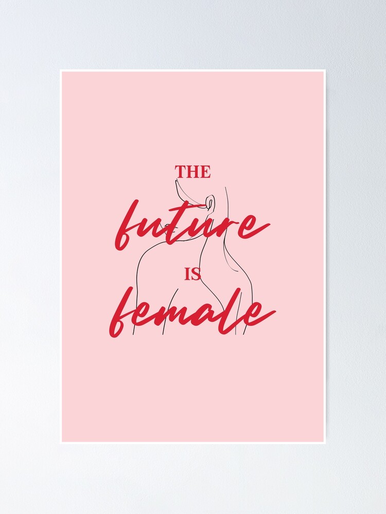 "The Future is Female" Poster for Sale by wordsandpalette Redbubble