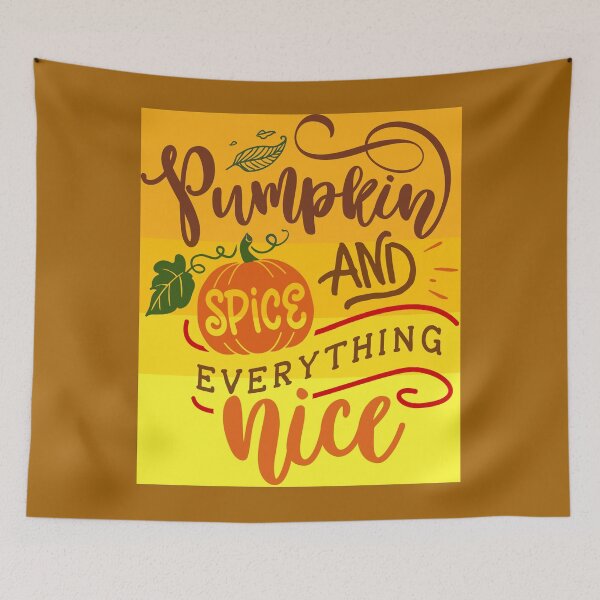 Item preview, Pumpkin Spice And Everything Nice designed and sold by mturns57.