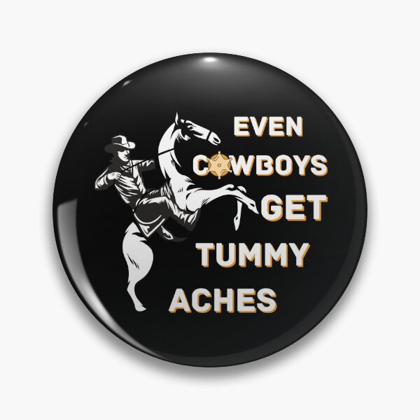 Item preview, Copy of Even Cowboys Get Tummy Aches designed and sold by NikkosDesigns.