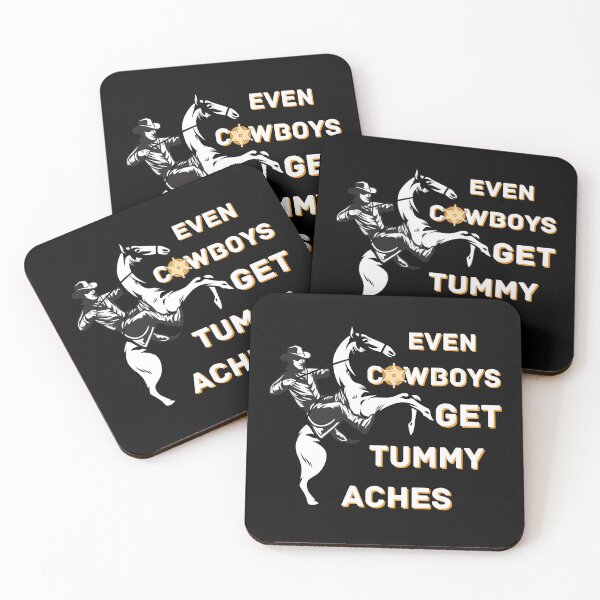 Item preview, Copy of Even Cowboys Get Tummy Aches designed and sold by NikkosDesigns.