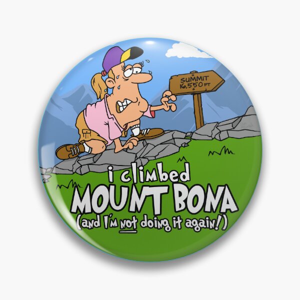 Item preview, I Climbed Mount Bona and I'm Not Doing It Again! designed and sold by LegsMiserable.