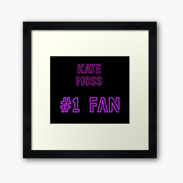 Item preview, Kate Moss - #1 fan designed and sold by 2Girls1Shirt.