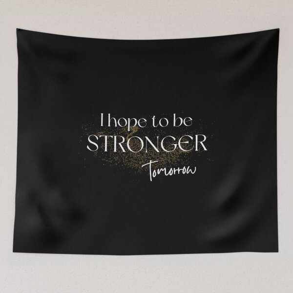 Item preview, i hope to be stronger tomorrow, Gift shirt Essential T-Shirt designed and sold by YouSsefHN05.