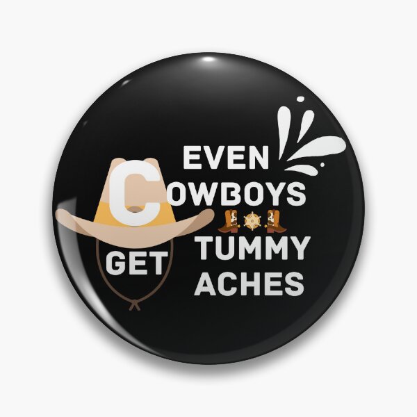 Item preview, Copy of Copy of Even Cowboys Get Tummy Aches designed and sold by NikkosDesigns.