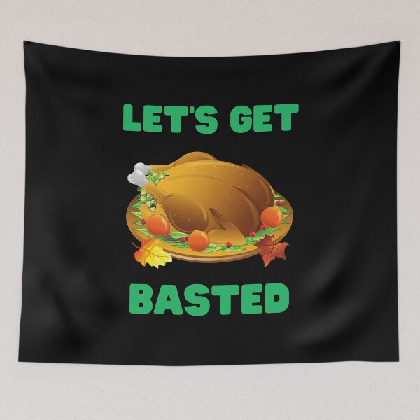 Item preview, Lets get basted | Thanksgiving quotes and greetings | gifts for thanksgiving lovers designed and sold by ThanksVibe.