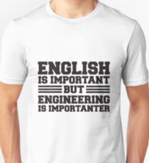 English is important but engineering is importanter Slim Fit T-Shirt