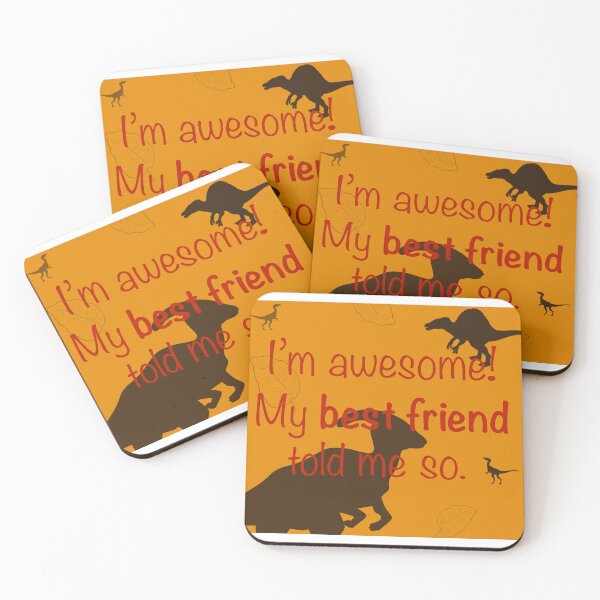 Item preview, I’m awesome. My best friend told me so. Dinosaurs designed and sold by SunnyByTheBay.