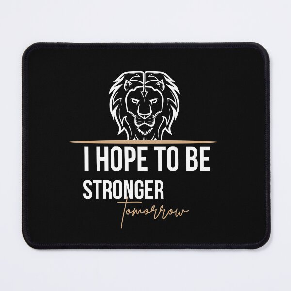Item preview, i hope to be stronger tomorrow, Gift shirt Essential T-Shirt designed and sold by YouSsefHN05.